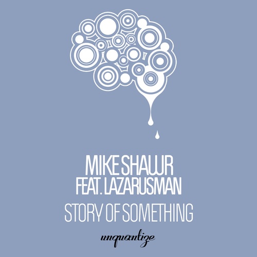 Mike Shawr, Lazaurusman - Story Of Something [UNQTZ235]